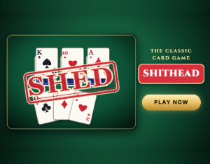 Shed card game, also known as Shithead, with its stamped SHED logo over a fan of playing cards